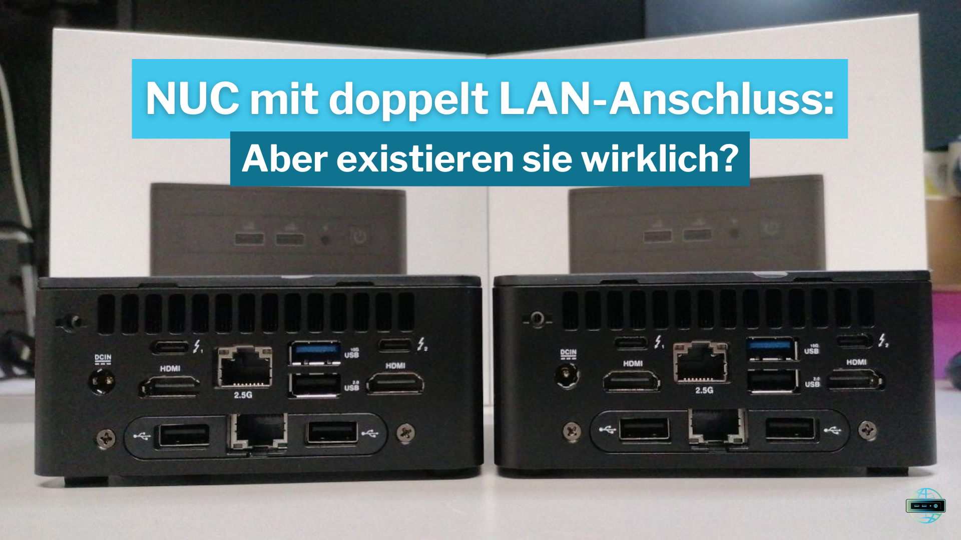 NUC mit doppelt LAN-Anschluss Gibt es sie wirklich